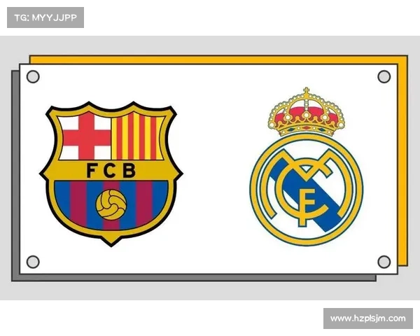 巴塞罗那战胜皇马的五大关键因素全面解析助力球队取得经典胜利佳